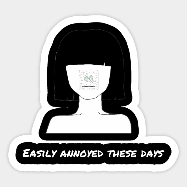 Easily annoyed these days Sticker by Byreem